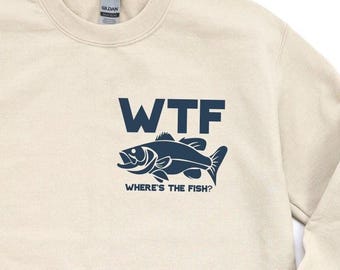 Funny WTF Where Is The Fish Pocket Sweatshirt, Fisherman Gifts, Minimalist Fishing Sweatshirt, Fathers Day Gifts, Present for Fisherman Gift