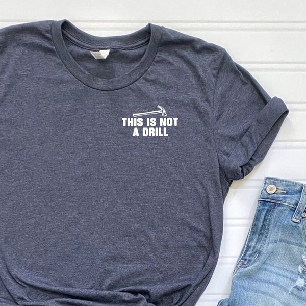 Dad Joke Pocket Tee, This is Not a Drill Shirt, Handyman Hammer Tee, Minimalist Funny Dad Tee, Fathers Day Gift, Humor Carpenter T-Shirt