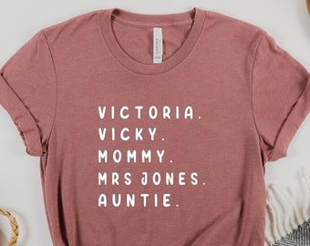 Custom Name Shirt, Custom Nickname Adult Shirt,  Womens Nickname Tee, Personalized Nickname Tshirt, Personalized Mom Shirt, Funny Gift Shirt