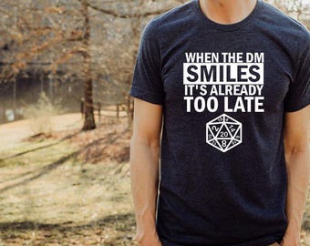 Funny DND Shirt, Dungeon Master Shirt, Tabletop Board Game T-shirts, Dungeon Master Gifts, When The DM Smiles It's Already Too Late Tee