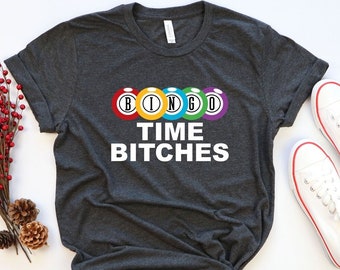Bingo Time Bitches Shirt, Bingo Game Lover Tees, Funny Bingo Player T-Shirt, Bingo Vintage Shirt, Gift for Bingo Game Lover,I Love Bingo Tee