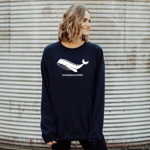 Whale Sweatshirt, Overwhalemed Sweathirt, Funny Whale Hoodie, Sarcastic Hoodie, Funny Hoodie for Anime Lover, Ocean Life Hoodie, Cute Whale immagine 3