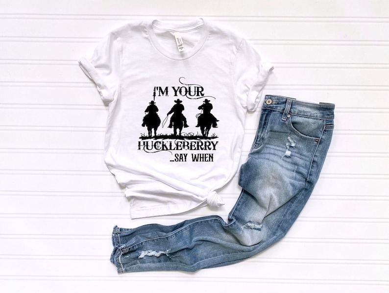 I'm Your Huckleberry Shirt, Country Shirt, Country Southern Shirt, Cowgirl Shirt, Huckleberry Gift Shirt, Country Southern Tee,Tombstone Tee image 3