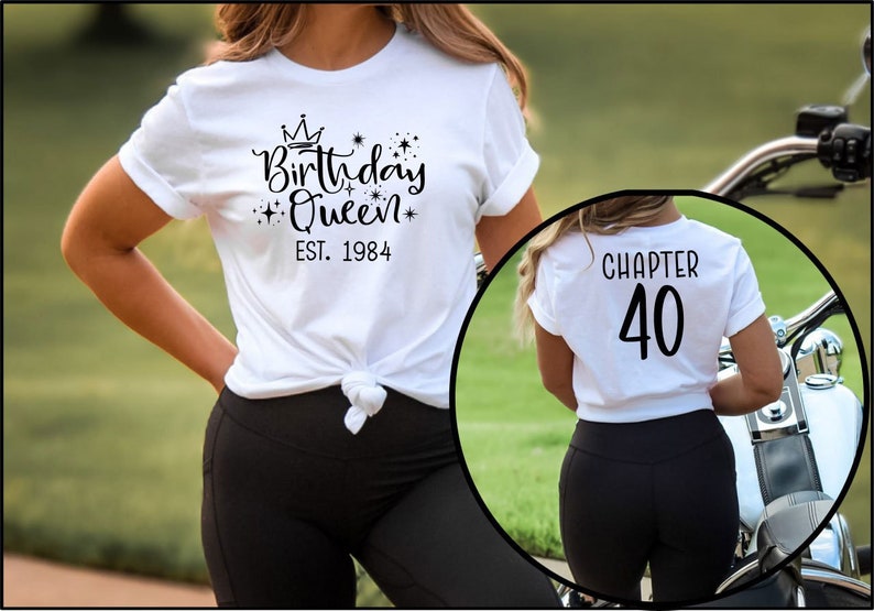 Pode incluir: Camiseta branca com texto preto que diz "Birthday Queen Est. 1984" e um gr&aacute;fico de coroa. A parte de tr&aacute;s da camiseta tem texto preto que diz "Chapter 40".