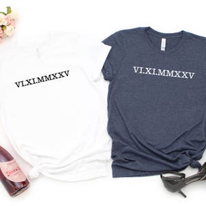 Custom Roman Numeral Shirt, Roman Numeral Anniversary Date Gifts, Anniversary Date Shirt, Est Year Personalized Shirt, Birthday Date Gift