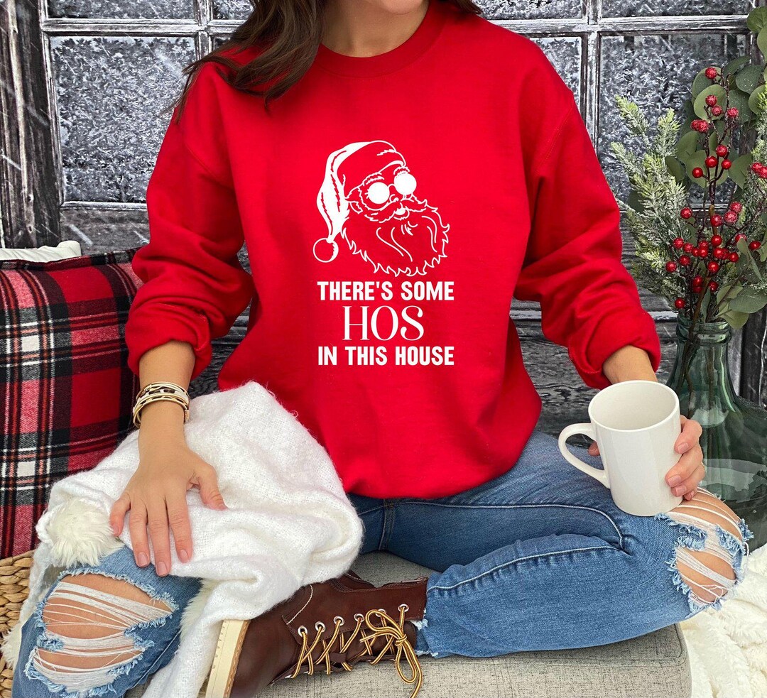 There's Some Hoes In This House Christmas Sweater