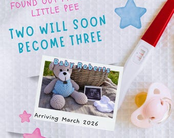 May include: An announcement with text reading "Found out from a little pee, two will soon become three." Includes a positive pregnancy test, a pacifier, and a photo with a teddy bear and ultrasound image. The photo says "Baby Roberts, Arriving March 2026."