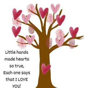 Może przedstawiać: Ilustracja brązowego drzewa z czerwonymi i różowymi liśćmi w kształcie serca oraz akcentami odcisków palców. Tekst brzmi: "Little hands made hearts so true, Each one says that I LOVE YOU!" na białym tle.