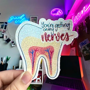 Getting on my nerves - dental sticker. Vinyl sticker, waterproof for the dentistry world. tooth designs, tooth stickers