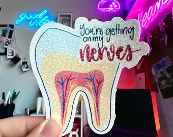 Getting on my nerves - dental sticker. Vinyl sticker, waterproof for the dentistry world. tooth designs, tooth stickers