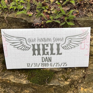 Give Heaven Some Hell Memorial Decal, Remembrance Decal, Memorial Decal, Give Heaven Some Hell Decal, Personalized Memorial Decal