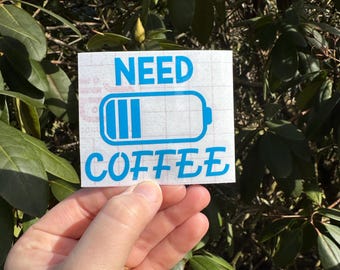 Need Coffee Decal, Low Battery Decal, Need Caffeine Decal, Coffee Addict Decal, Coffee Decal