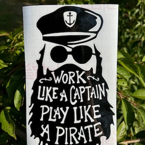 Work Like a Captain Play Like A Pirate Decal, Pirate Decal