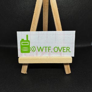 Walkie Talkie Decal, WTF, over decal