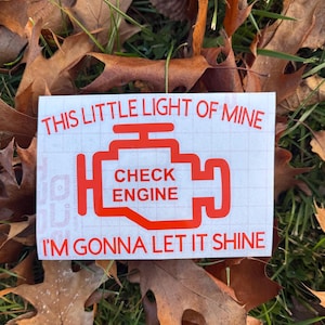 Check Engine Decal, This Little Light of Mine Decal, Engine Light Decal, Funny Car Decal