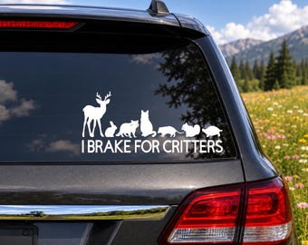 I Brake For Critters Decal, Wildlife Car Decal, Funny Animal Lover Sticker, Nature Lover Gift, Car Window Vinyl, Bumper Sticker