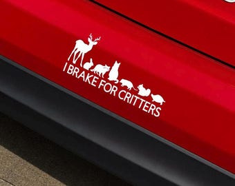I Brake For Critters Decal, I Brake For Wildlife Decal, Animal Lover Decal, Funny Bumper Sticker, Nature Lover Decal