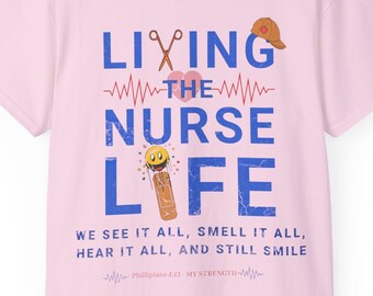 Nurse. Medical. health, Love.Care. Living the nurse life - and we still smile through it all | Unisex Ultra Cotton Tee