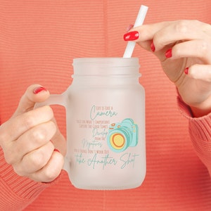 Livet är som en kamera Mason Jar-mugg Bekräftelsegåva för fotograf Fotografigåva Dotter Mamma Bästa vängåva Emotionellt stöd
