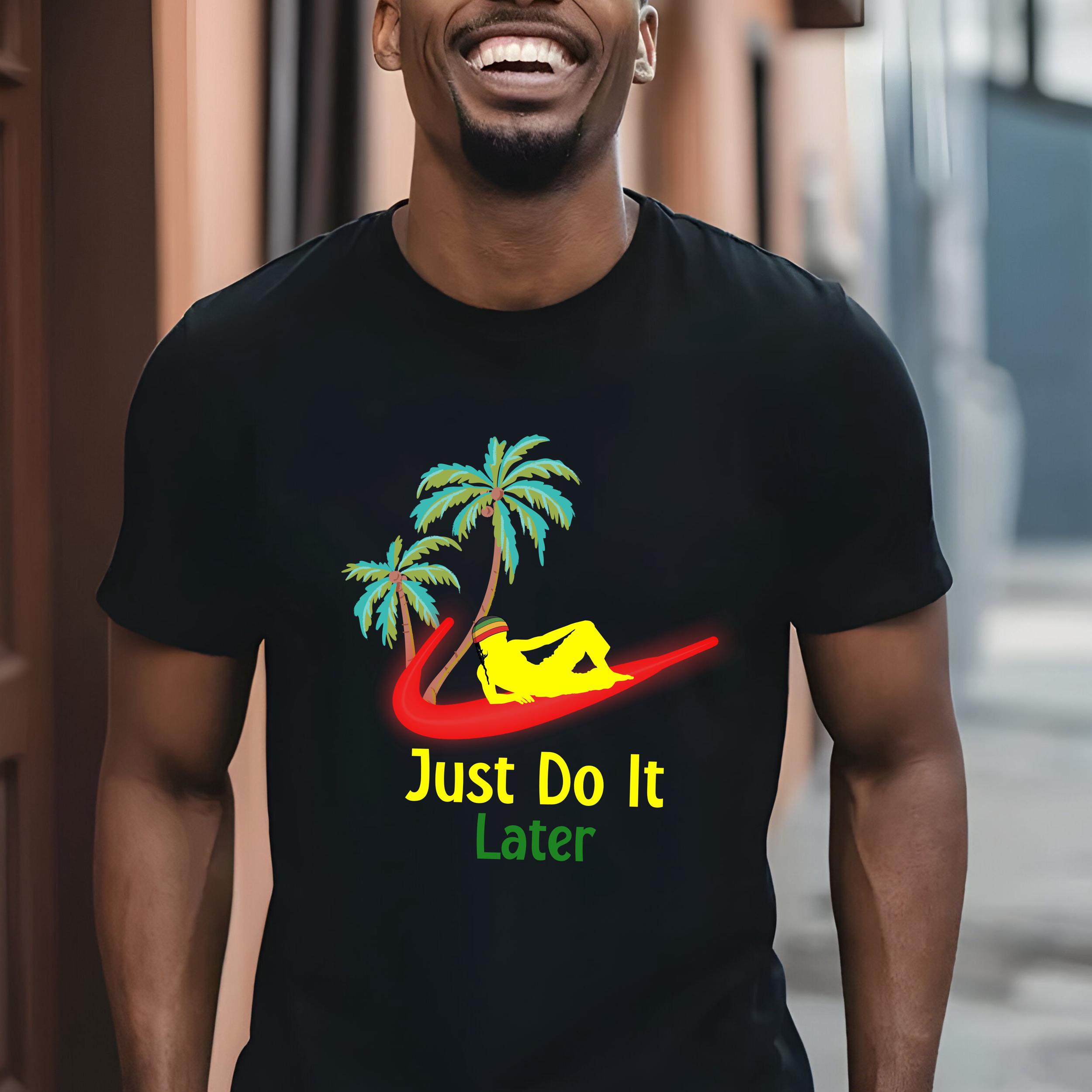 Do It Later Vacation Jamaica Shirt, Perfect Gift For Travel, Jamaica Gift, Gift for Him Her, Jamaica Groovy, Gift For Jamaican, Rasta Tee