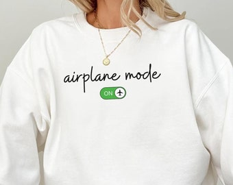Airplane Mode On Vacation Sweatshirt | Funny Gift for Traveler Unisex Crewneck Sweatshirt & Hoodie