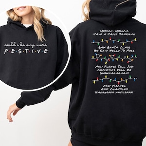 Friends TV Show Inspired Sweatshirt, Phoebe's Christmas Song "Monica, have a happy hanukkah" design on back, "Could I be any more festive" design on front