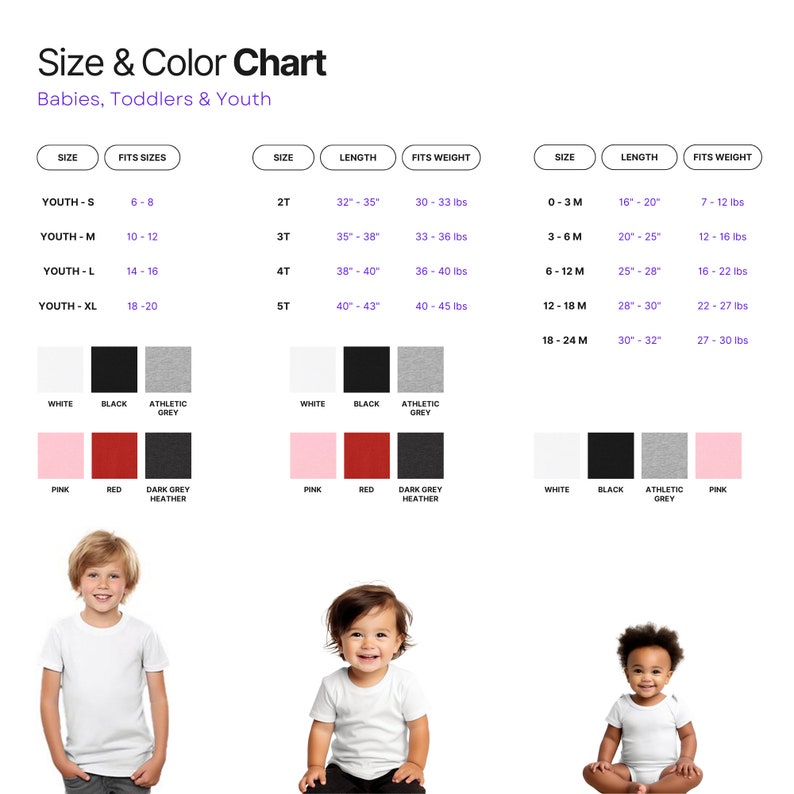 May include: Size and color chart for baby and youth clothing. The chart shows sizes, fits, and weight ranges for different ages. The chart also shows the available colors: white, black, athletic grey, pink, and red.