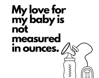 My love is not measured in ounces- breastfeeding, exclusive pumping, nursing, feeding SVG/PNG