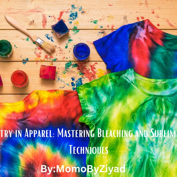 Artistry in Apparel: Mastering Bleaching and Sublimation Techniques