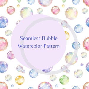 May include: A seamless pattern featuring watercolor bubbles in various sizes and colors including blue, pink, yellow, and green on a white background. A large light purple circle in the center contains the text Seamless Bubble Watercolor Pattern.