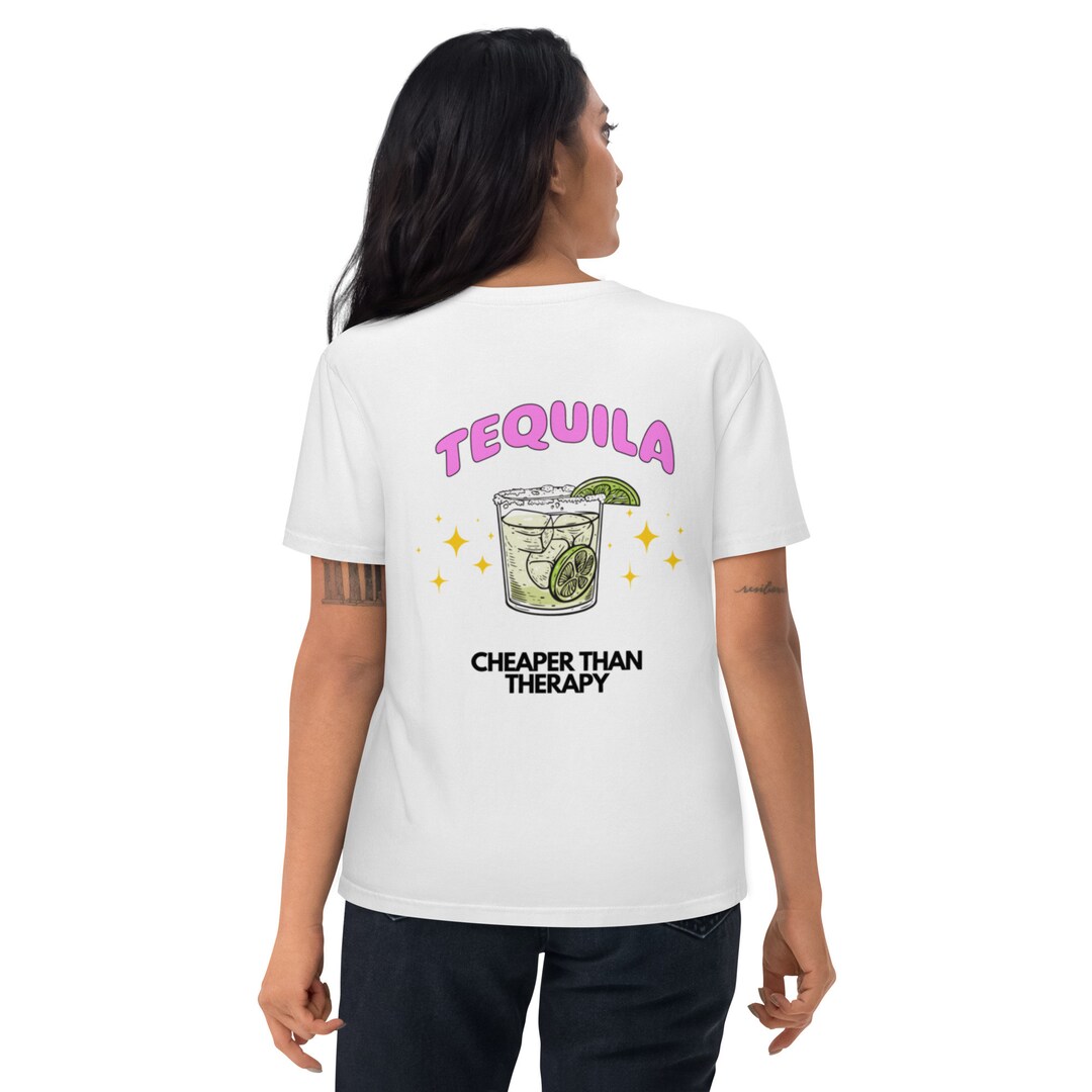 Tequila Cheaper Than Therapy Tshirt Tequila Tshirt Funny Etsy Australia