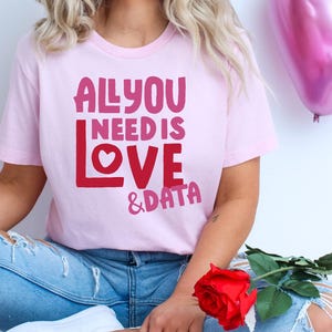 Chemise ABA Tout ce dont vous avez besoin, c'est de l'amour et des données, chemise Bcba, RBT, cadeaux de la Saint-Valentin pour ABA