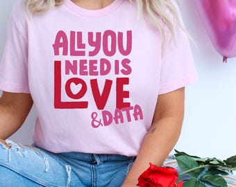 Camiseta ABA "Todo lo que necesitas es amor y datos", camiseta BCBA, RBT, regalos de camiseta de San Valentín para ABA