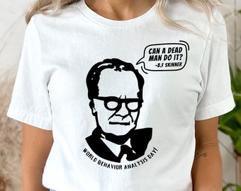 ABA gift for BCBA, Gift for RBT, Applied Behavior Analysis Shirts, Skinner, B.F Skinner, Funny Aba shirts, World behavior analysis day
