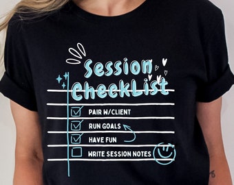 ABA Shirt, Teacher Shirt, Session Checklist, Gift for Behavior Analyst, Gift for teacher, Special Education, Play Therapy Shirt, Rbt shirt