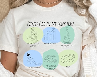 ABA Funny Shirt, Gift for Rbt, Gift for BCBA, Gift for BCaBA, Behavior Therapist Shirt, Behavior Analyst Shirt, Spare Time Rbt