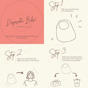 May include: A step-by-step guide on how to use disposable breastfeeding bibs. The image shows a white background with pink and brown text and illustrations. The text includes the words "Disposable Bibs!" and "How-to in 1, 2, 3!" The illustrations show a bib being unfolded, placed over a person's head, and then being folded and placed in a recycling bin.