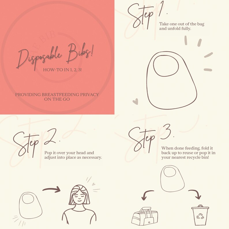 May include: A step-by-step guide on how to use disposable breastfeeding bibs. The image shows a white background with pink and brown text and illustrations. The text includes the words "Disposable Bibs!" and "How-to in 1, 2, 3!" The illustrations show a bib being unfolded, placed over a person's head, and then being folded and placed in a recycling bin.
