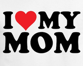 I Love My Mom Cut Files | Cricut | Silhouette Cameo | Svg Cut Files | Digital Files | PDF | Eps | DXF | PNG | Best Mother | #1 Mom