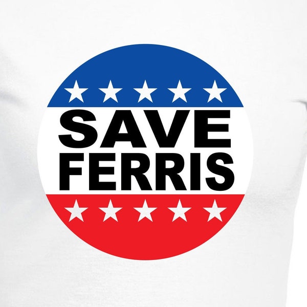 Save Ferris Digital Cut Files | Cricut | Silhouette Cameo | Svg Cut Files | PDF | Eps | DXF | PNG | Ferris Bueller