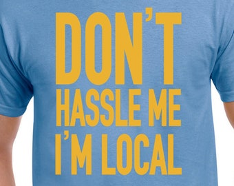 Don't Hassle Me I'm Local Digital Cut Files | Cricut | Silhouette Cameo | Svg Cut Files | PDF | Eps | DXF | PNG | What About Bob