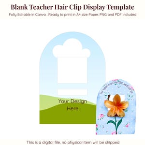 May include: A digital template for teacher hair clip displays. The design features a blue sky and green landscape background, with space for customization. A floral hair clip is shown as an example. Text includes "Your Design Here."