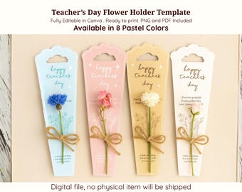 May include: Four vertical paper flower holders in light blue, pink, yellow, and white, each featuring the text "happy teachers day" and a single flower tied with twine. The top of the image displays "Teacher's Day Flower Holder Template".