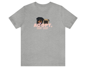 Adopt dont shop, Dog Shirt, Rescue Dog T-Shirt, Dog Adoption Tee, Animal Adopt, Dog Mom, Dog rescue Shirt, Dog Dad Shirt, Adopt Pet Tee