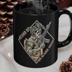 Stand Up or Stand Aside - Tactical Skeleton Mug for Veterans, Military, and Law Enforcement Black Mug (11oz, 15oz)