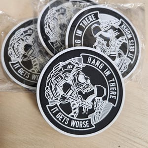 Hang in There It Gets Worse - Military Hook Loop Patch | Tactical Gear | Morale Patch | Veteran Humor | Durable PVC Patch, Army Patch