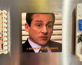 The Office Magnet | Beyonce Always | Michael Scott | Dunder Mifflin Magnet | Meme