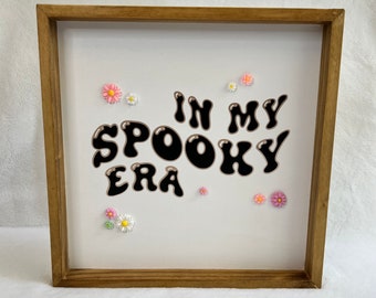 Spooky Era Sign - Halloween & Fall sign. Decor.