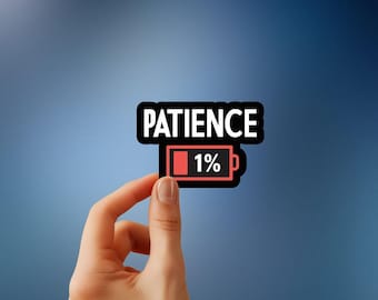 Sassy Low Patience Sticker, Witty and Sarcastic Water Bottle sticker, Funny Low Patience sticker, Laptop Decor, Low Tolerance Sticker