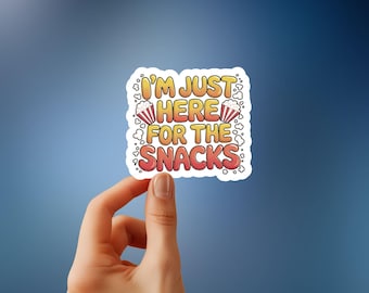 Snack Lover’s Delight: ‘I’m Just Here for the Snacks’ Sticker - Fun, Relatable, and Perfect for Foodies!